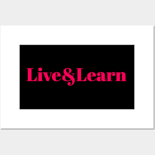 Live & learn! Posters and Art